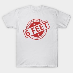 Please Stay 6 Feet Away T-Shirt